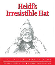 Title: Heidi's Irresistible Hat, Author: Elizabeth Crary