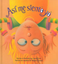 Title: Asi Me Siento Yo (The Way I Feel), Author: Janan Cain