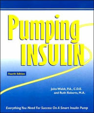 Title: Pumping Insulin: Everything You Need for Success on a Smart Insulin Pump, Author: John Walsh