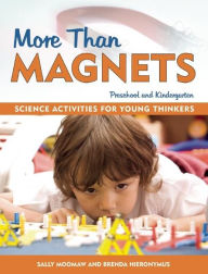 Title: More Than Magnets: Exploring the Wonders of Science in Preschool and Kindergarten, Author: Sally Moomaw