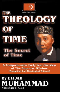 Title: The Theology of Time - Direct Transcript: The Secret of Time, Author: Elijah Muhammad