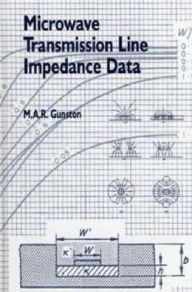 Title: Microwave Transmission Line Impedence Data / Edition 2, Author: M.A.R. Gunston