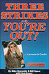 Title: Three Strikes and You're Out!... A Promise to Kimber: The Chronicle of America's Toughest Anti-Crime Law, Author: Mike Reynolds