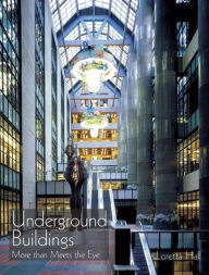 Title: Underground Buildings: More Than Meets the Eye, Author: Loretta Hall