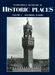 Title: Southern Europe: International Dictionary of Historic Places, Author: Trudy Ring