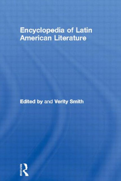Encyclopedia of Latin American Literature / Edition 1