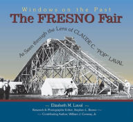 Title: Windows on the Past: The Fresno Fair, Author: Claude C Laval