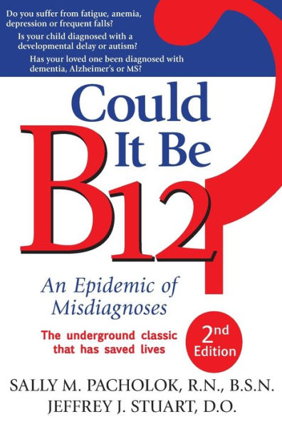 Could It Be B12?: An Epidemic of Misdiagnoses