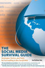 The Social Media Survival Guide: Strategies, Tactics, and Tools for Succeeding in the Social Web