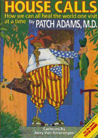 Title: House Call: A Doctor's Journey from the Delivery Room to Congress- An Insider View on What Should We Expect From ObamaCare and What We Can Do About It, Author: Patch Adams M.D.