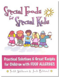 Title: Special Foods for Special kids: Practical Solutions and Great Recipes for children, Author: Todd Adelman