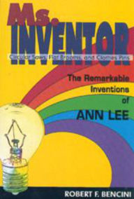 Title: Ms. Inventor: The Remarkable Inventions Os Ann Lee, Author: Robert F Bencini