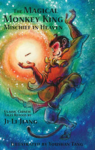 Title: The Magical Monkey King: Mischief in Heaven, Author: Ji-li Jiang