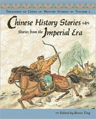 Title: Chinese History Stories: Stories from the Imperial Era, 221 BC-AD 1912, Author: Renee Ting