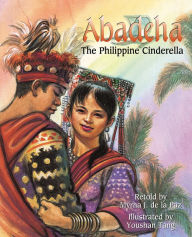 Title: Abadeha: The Philippine Cinderella, Author: Myrna J. de la Paz