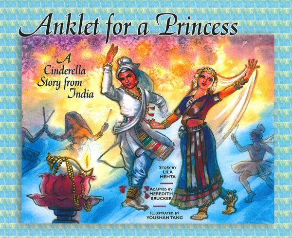 Anklet for a Princess: A Cinderella Story from India