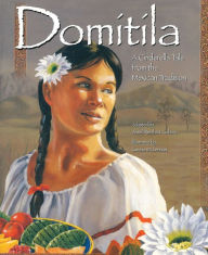 Title: Domítíla: A Cinderella Tale from the Mexican Tradition, Author: Dr. Jewell Reinhart Coburn