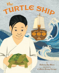 Title: The Turtle Ship, Author: Helena Ku Rhee