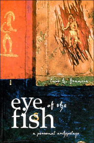 Title: The Eye Of The Fish, Author: Luis Francia