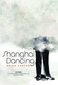 Title: Shanghai Dancing, Author: Brian Castro