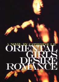 Title: Oriental Girls Desire Romance, Author: Catherine Liu