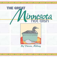 Title: The Great Minnesota Hot Dish, Author: Theresa Millang