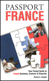 Title: Passport France: Your Pocket Guide to French Business, Customs and Etiquette, Author: Nadine Joseph