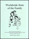 Title: Worldwide State of the Family: Reports and Observations Prepared for the 6th International Congress of Professors World Peace Academy, Author: Gordon L. Anderson