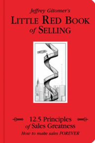 Title: The Little Red Book of Selling: 12.5 Principles of Sales Greatness, Author: Jeffrey Gitomer