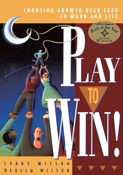 Play To Win: Choosing Growth Over Fear Work and Life