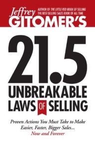 Free mobile ebook download mobile9 Jeffrey Gitomer's 21.5 Unbreakable Laws of Selling: Universal Truths for Making Sales Easier, Faster, and Bigger NOW and FOREVER! 