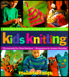 Kids Knitting: Projects for Kids of All Ages