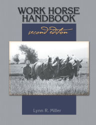 Title: Work Horse Handbook: second edition, Author: Lynn R MIller