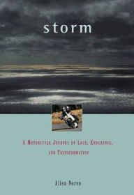 Title: Storm: A Motorcycle Journey of Love, Endurance, and Transformation, Author: Allen Noren