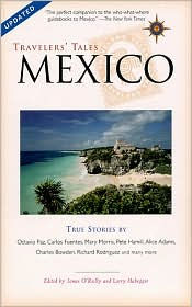 Title: Travelers' Tales Mexico: True Stories, Author: James O'Reilly