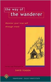Title: The Way of the Wanderer: Discover Your True Self Through Travel, Author: David Yeadon