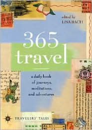 Title: 365 Travel: A Daily Book of Journeys, Meditations, and Adventures, Author: Lisa Bach