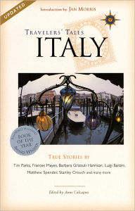 Title: Travelers' Tales Italy: True Stories / Edition 2, Author: Anne Calcagno