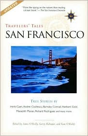 Title: Travelers' Tales San Francisco: True Stories, Author: James O'Reilly