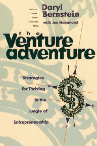 Title: The Venture Adventure: Strategies for Thriving in the Jungle of Entrepreneurship, Author: Daryl Bernstein