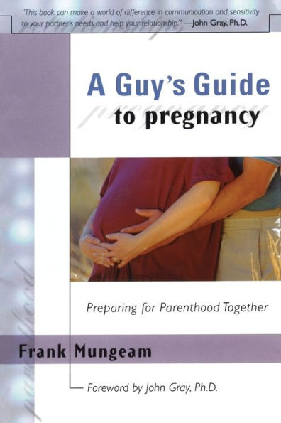 A Guy's Guide To Pregnancy: Preparing for Parenthood Together