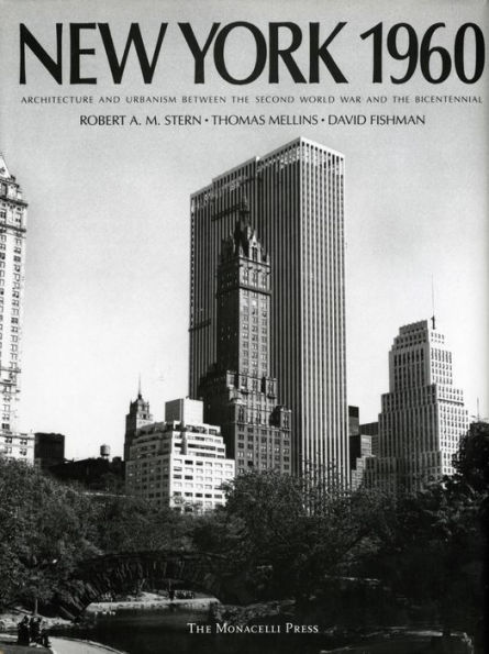 New York 1960: Architecture and Urbanism Between the Second World War and the Bicentennial