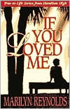 Title: If You Loved Me: True-to-Life Stories from Hamilton High, Author: Marilyn Reynolds