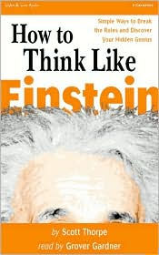 Title: How To Think Like Einstein, Author: Scott Thorpe
