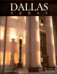 Title: Dallas, Texas: A Photographic Portrait, Author: Peter A. Calvin