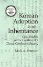 Korean Adoption and Inheritance: Case Studies in the Creation of a Classic Confucian Society
