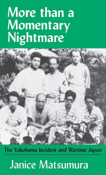 More Than A Momentary Nightmare: The Yokohama Incident and Wartime in Japan