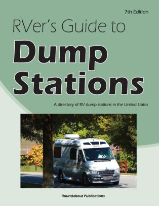 Rver S Guide To Dump Stations A Directory Of Rv Dump