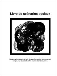 Title: Livre de Scenarios Sociaux, Author: Carol Gray Bvm