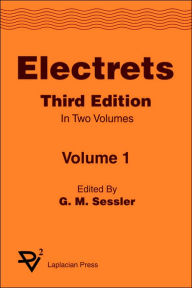 Title: Electrets 3rd Ed. Vol 1 / Edition 3, Author: Sessler